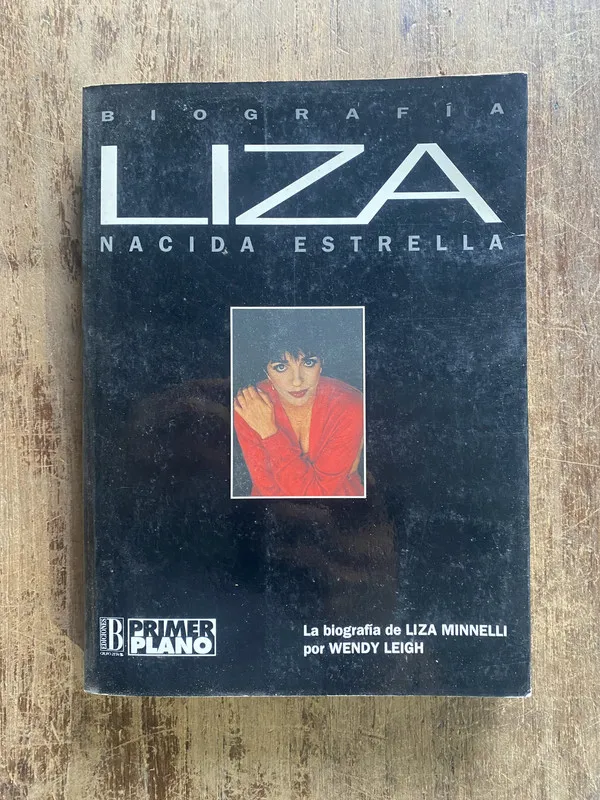 Liza: Nacida Estrella - Leigh, Wendy (5e5)