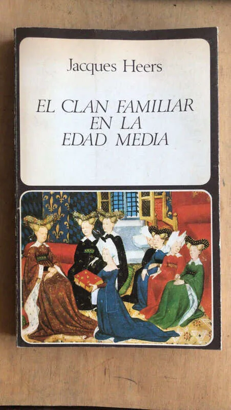 El Clan Familiar En La Edad Media - Heers, Jacques (M2)