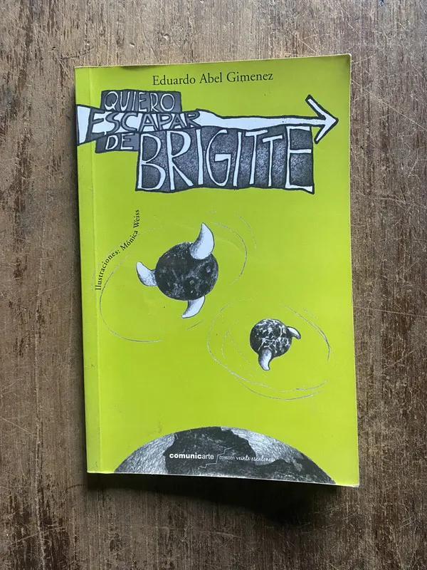 Tapa de Quiero escapar de Brigitte - Gimenez, Eduardo Abel (5e6)