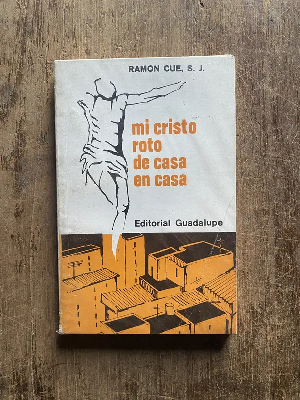 Mi Cristo roto de casa en casa - Cue, Ramon (5e6)
