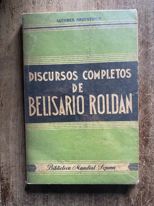 Discursos Completos de Belisario Roldan - Roldan (5e7)
