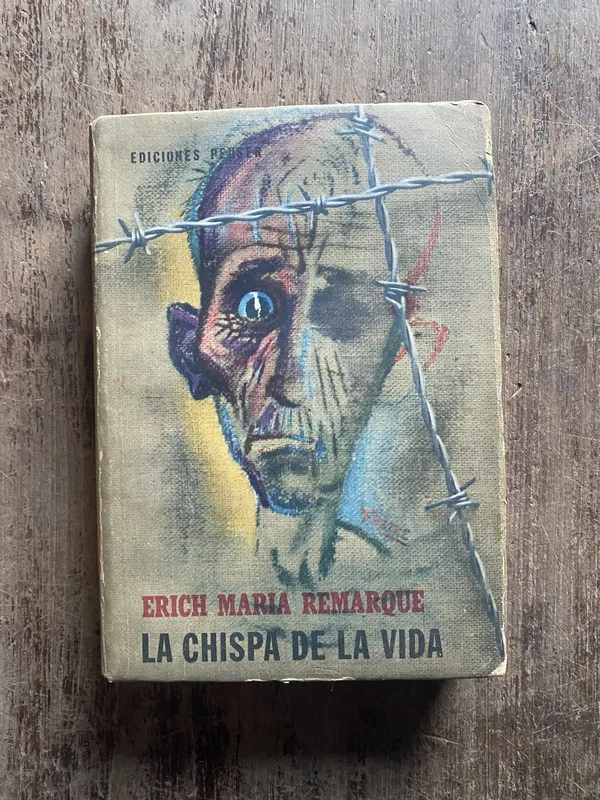 La chispa de la vida - Remarque, Erich Maria (5e7)