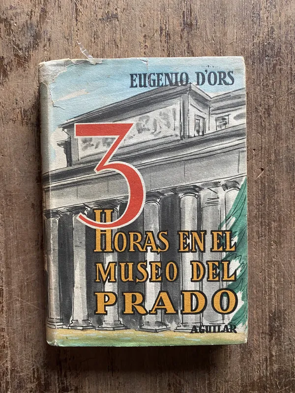 3 Horas en el Museo del Prado - D'Ors Eugenio (5t1)