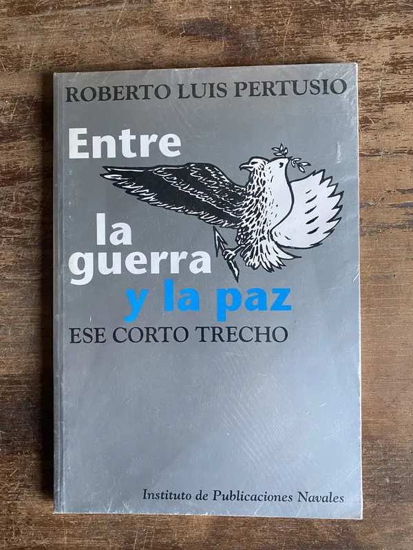 Entre la guerra y la paz - Pertusio Roberto Luis (5t4)