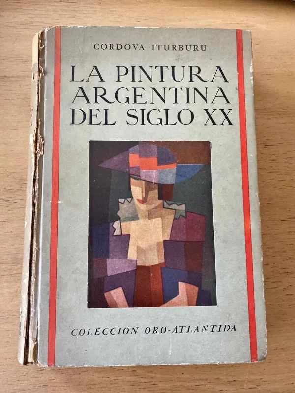 La Pintura Argentina Del Siglo Xx - Cordova Iturburu (z3)