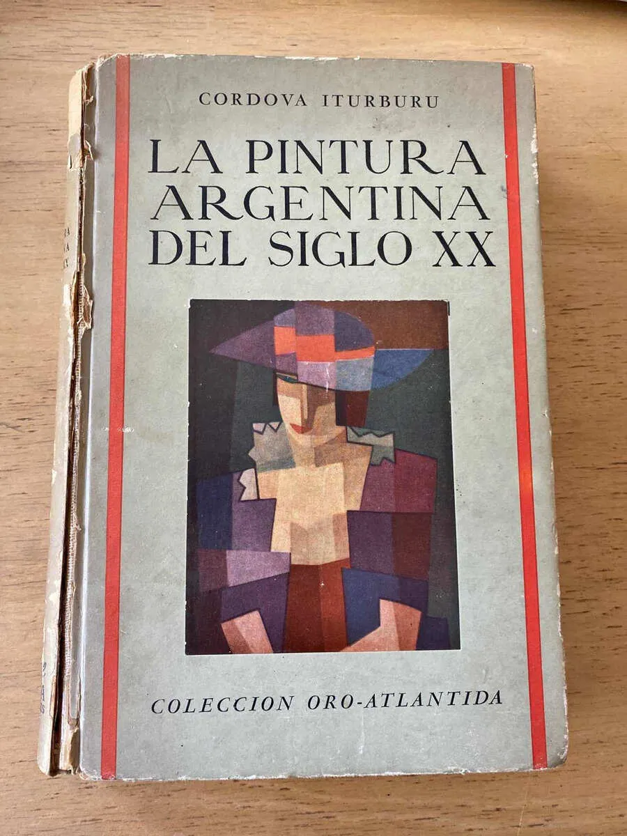 La Pintura Argentina Del Siglo Xx - Cordova Iturburu (z3)