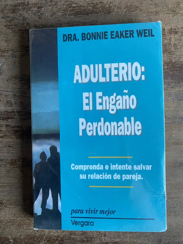 Adulterio: El Engaño Perdonable - Eaker Weil Bonnie (5t7)