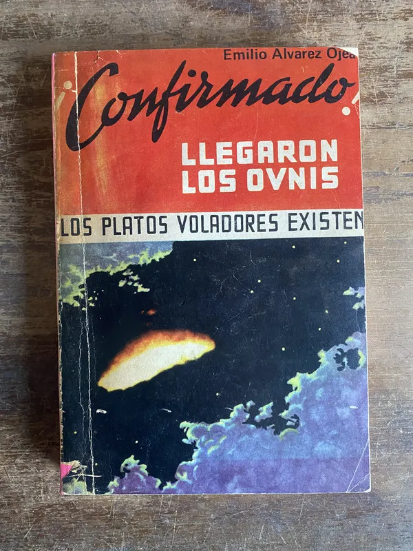 Confirmado! Llegaron los OVNIs - Alvarez Ojea Emilio (5t7)