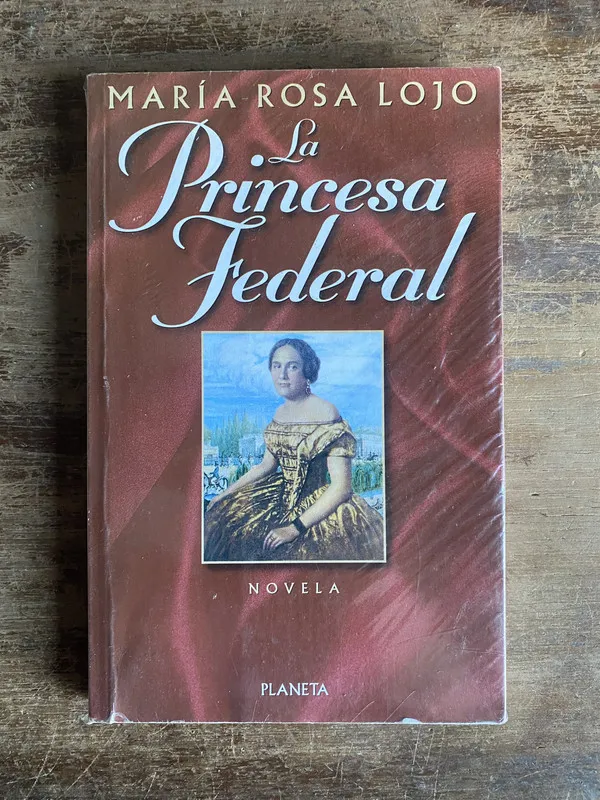 La Princesa Federal - Lojo Maria Rosa (5t7)