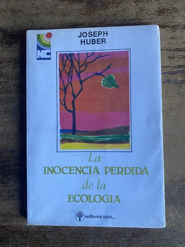 La inocencia perdida de la ecologia - Huber Joseph (5t7)