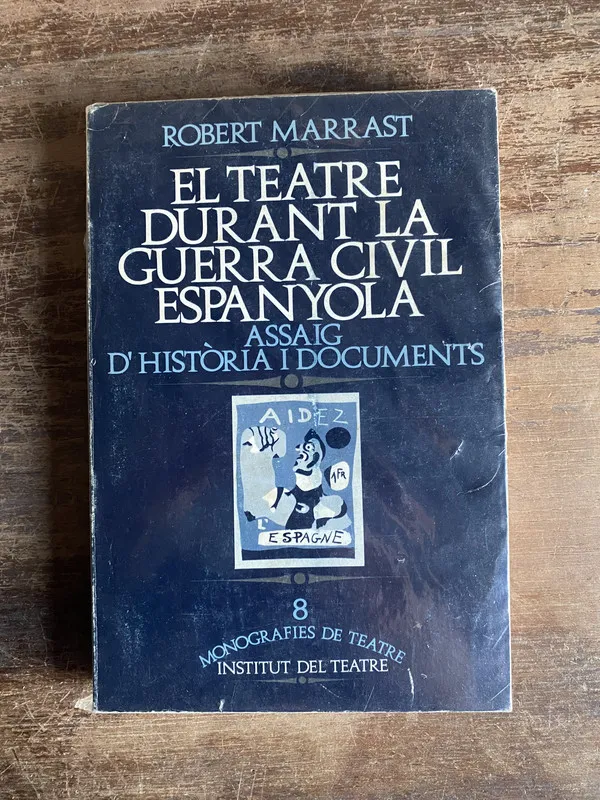 El Teatre Durant la Guerra Civil Espanyola - Marrast (5n2)