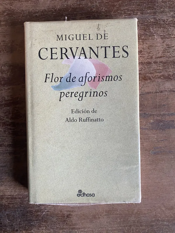 Flor de aforismos peregrinos - Cervantes Miguel de (5n2)