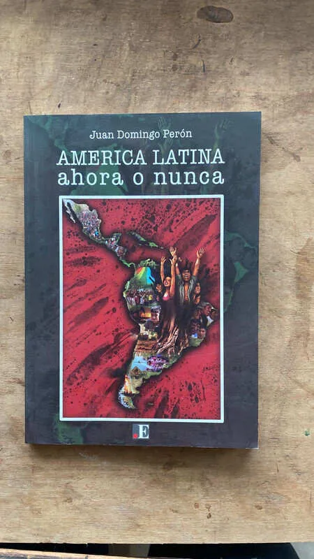 America Latina Ahora O Nunca - Peron, Juan Domingo (q2)