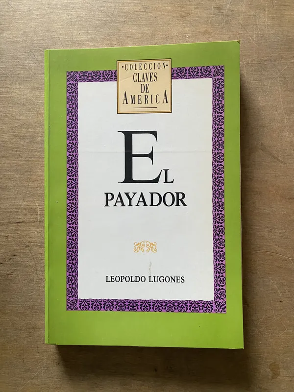 El Payador - Lugones Leopoldo (3y2)