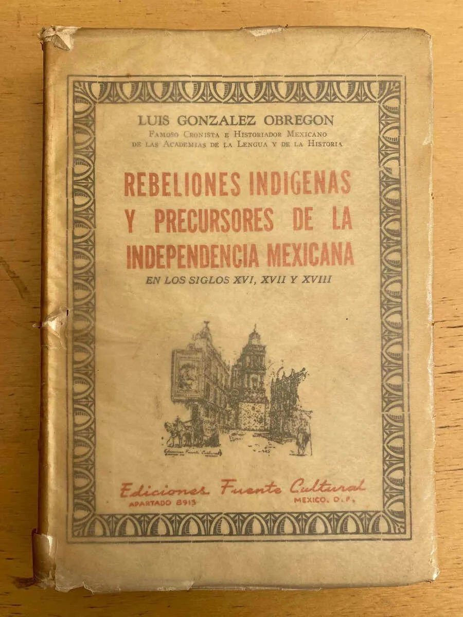 Rebeliones Indigenas Y Precursores De- Gonzalez Obregon (D6)