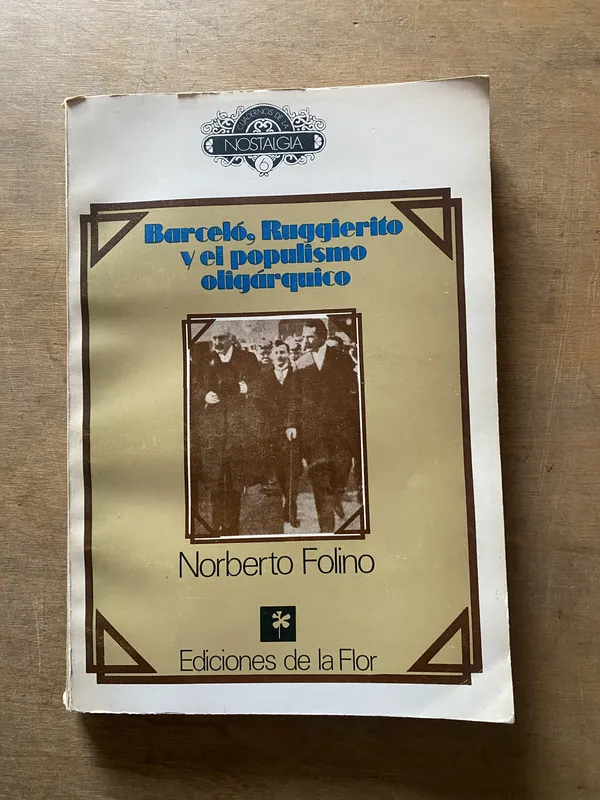 Barcelo Ruggierito y el populismo - Folino (3x1)