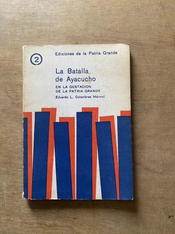 La Batalla de Ayacucho - Colombres Marmol Eduardo L. (3x1)