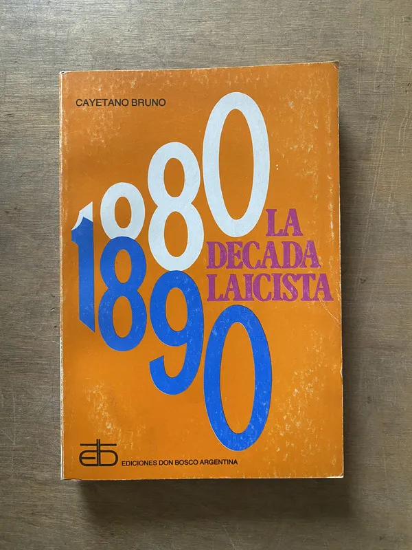 1880-1890 La Decada Laicista - Bruno Cayetano (3x3)