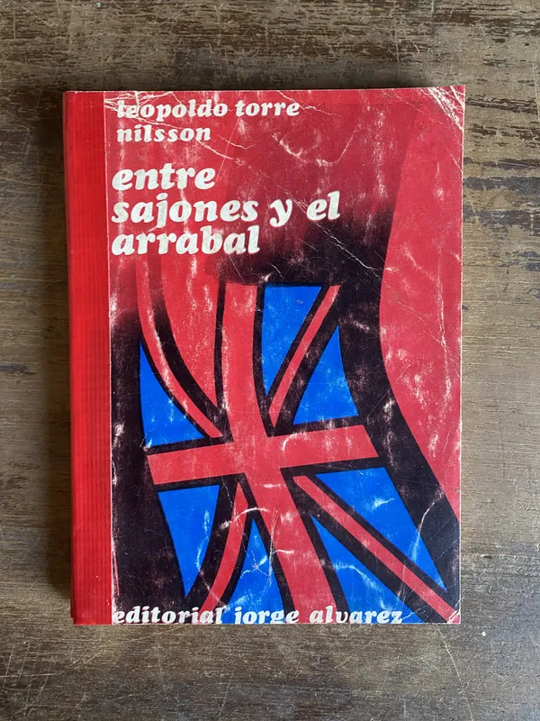 Entre sajones y el arrabal - Torre Nilsson Leopoldo (5h0)