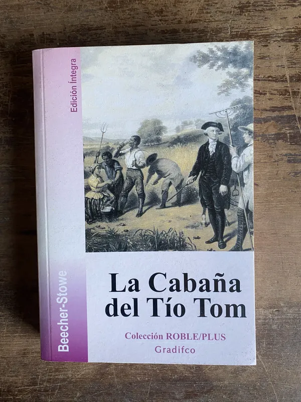 La Cabaña del Tio Tom - Beecher-Stowe (5i0)