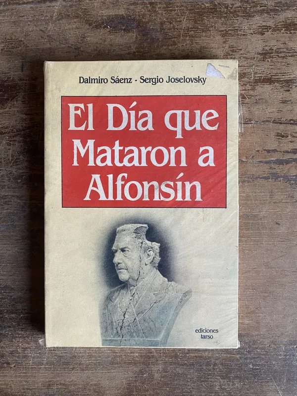 El Dia que Mataron a Alfonsin - Saenz (4z0)