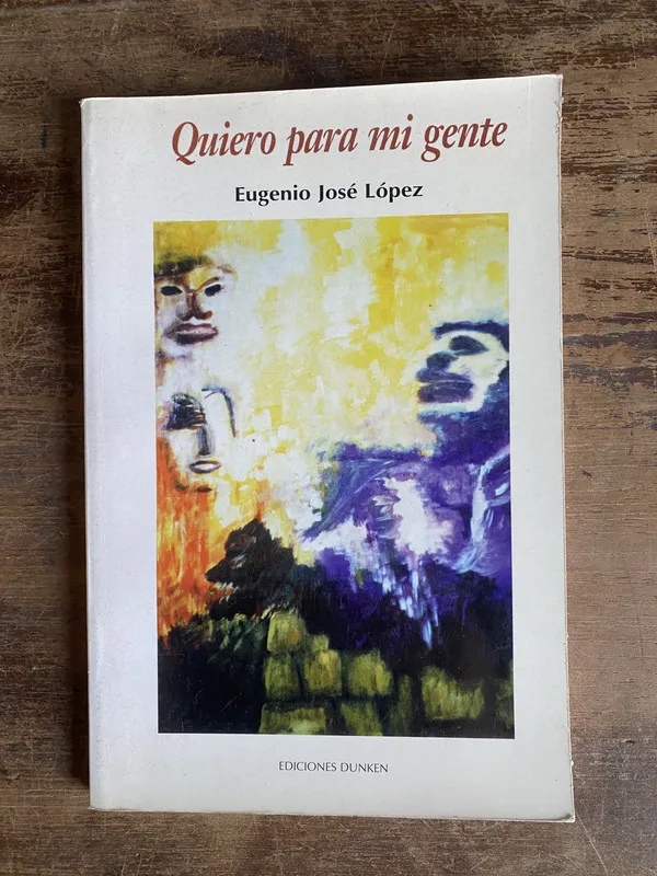 Quiero para mi gente - Lopez Eugenio Jose (5a0)