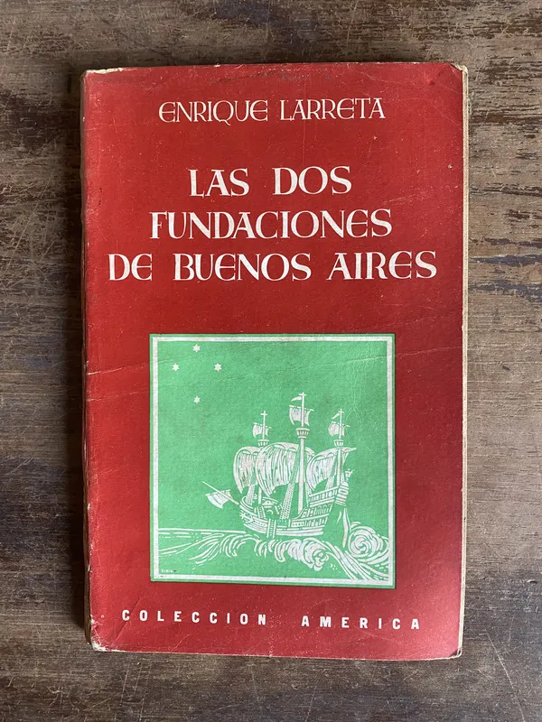 Las dos fundaciones de Buenos Aires - Larreta Enrique (5a0)