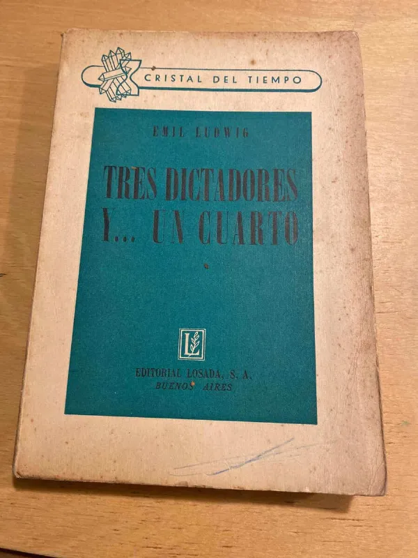 Tres Dictadores Y… Un Cuarto - Ludwig, Emil (a5)