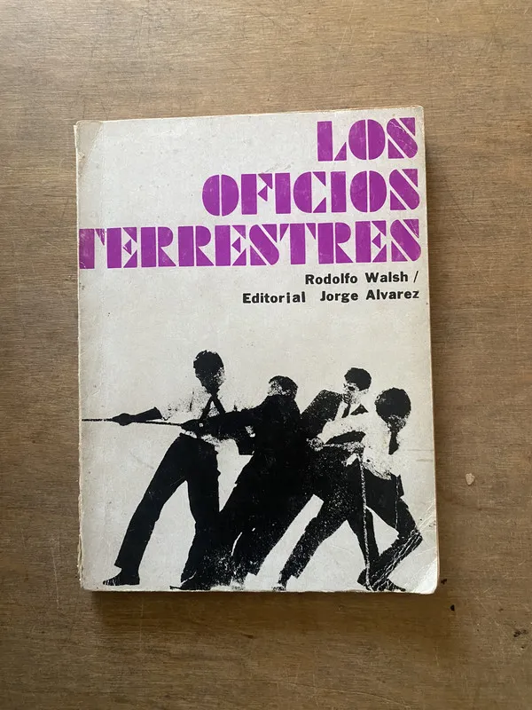 Los oficios terrestres - Walsh Rodolfo (3y3)
