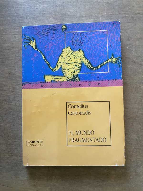 El mundo fragmentado - Castoriadis Cornelius (3y3)