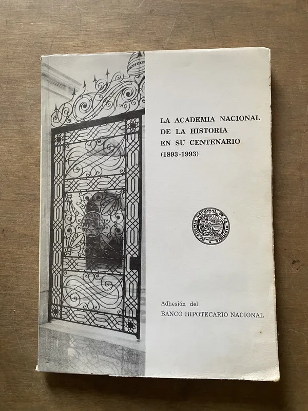 La Academia Nacional de la Historia en su Centenario (3x4)