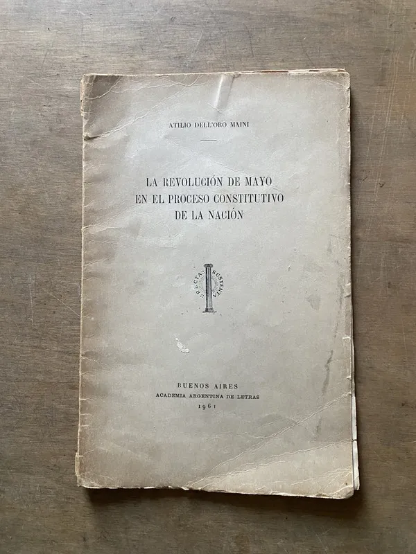 La Revolucion de Mayo en el proceso - Dell'Oro Maini (3x4)