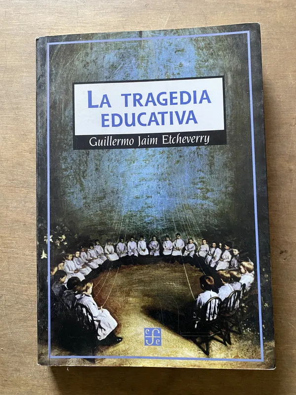 La tragedia educativa - Etcheverry Guillermo Jaim (3x4)