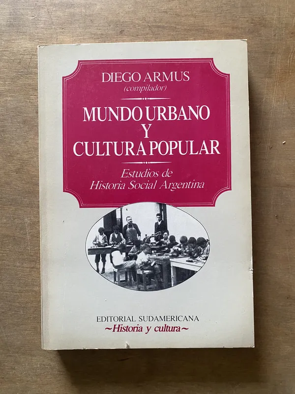 Mundo Urbano y Cultura Popular - Armus Diego (3x5)