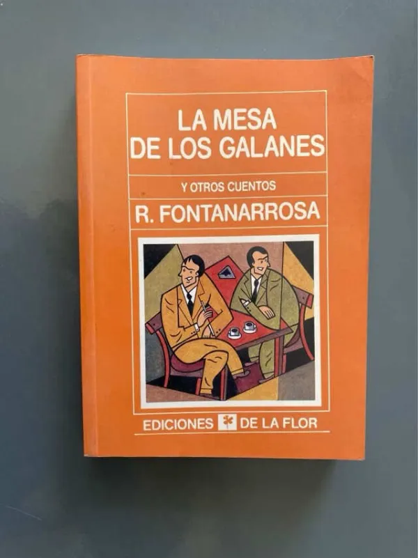 La Mesa De Los Galanes Y Otros Cuentos - Fontanarrosa (g6)