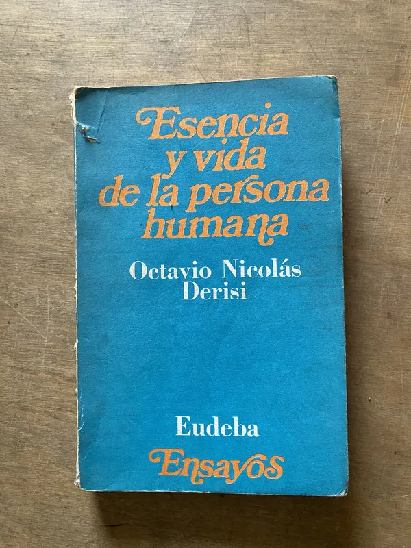 Esencia y vida de la persona humana - Derisi (3x6)