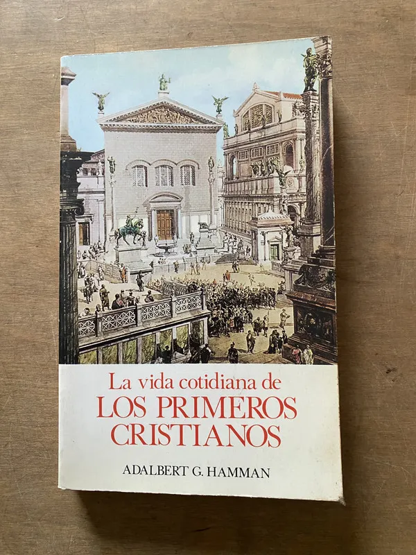La vida cotidiana de los primeros cristianos - Hamman (3x6)