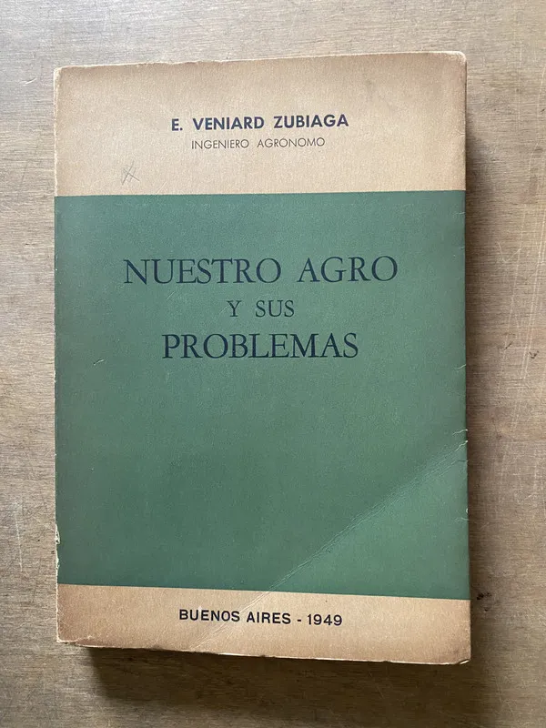 Nuestro agro y sus problemas - Veniard Zubiaga E. (3x6)