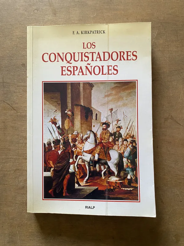 Los Conquistadores Españoles - Kirkpatrick F. A. (3u1)