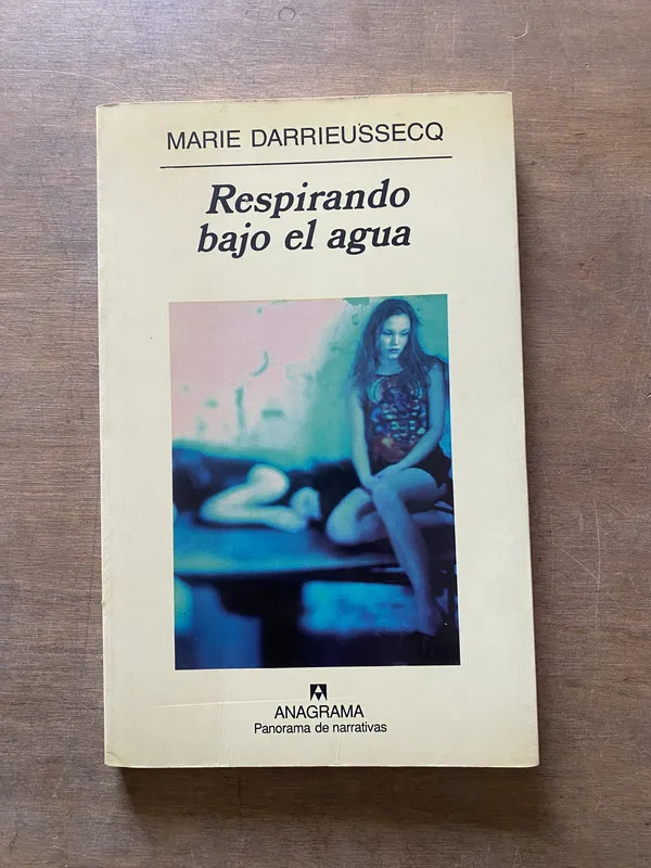 Respirando bajo el agua - Darrieussecq Marie (3u1)