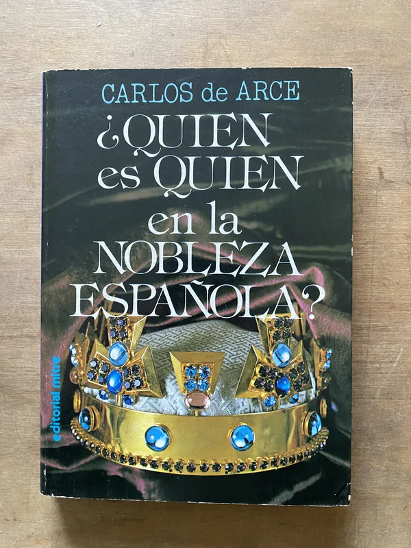 Quien es quien en la nobleza española? - Arce (3u2)