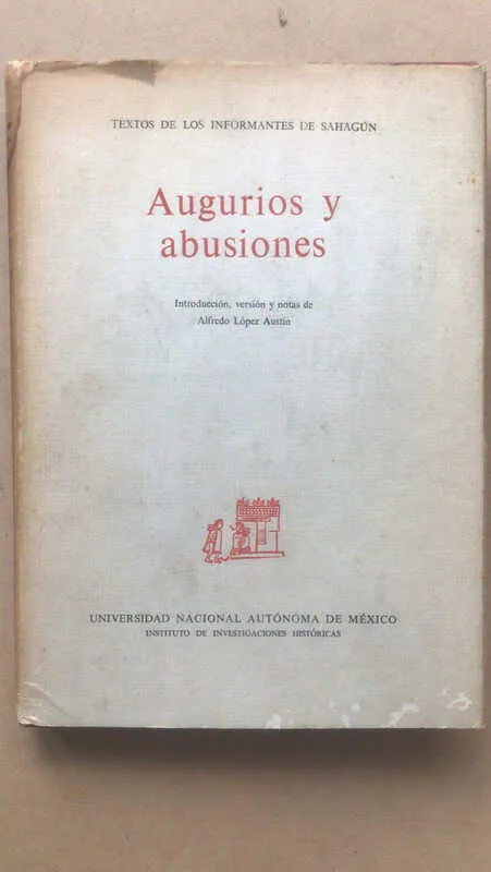 Augurios Y Abusiones. Textos De Informantes De Sahagun (cc1)