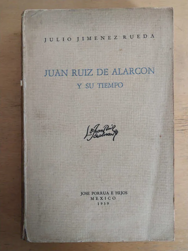 Juan Ruiz De Alarcon Y Su Tiempo - Jimenez Rueda, Julio (ñ2)