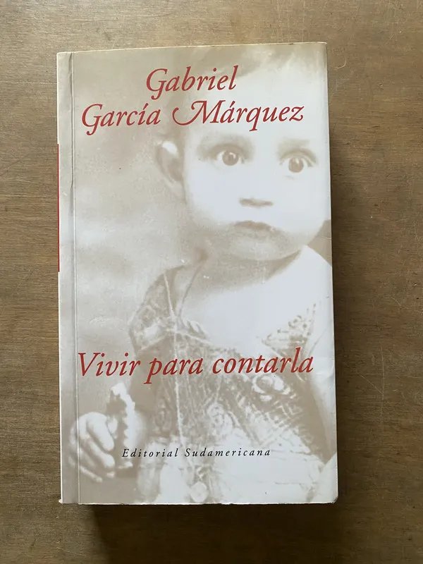 Vivir para contarla - Garcia Marquez Gabriel (3u3)