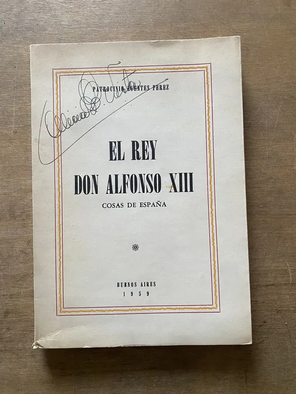 El Rey Don Alfonso XIII - Fuentes Perez Patrocinio (3u3)