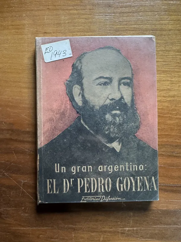 Un gran argentino - El Dr Pedro Goyena (5c2)