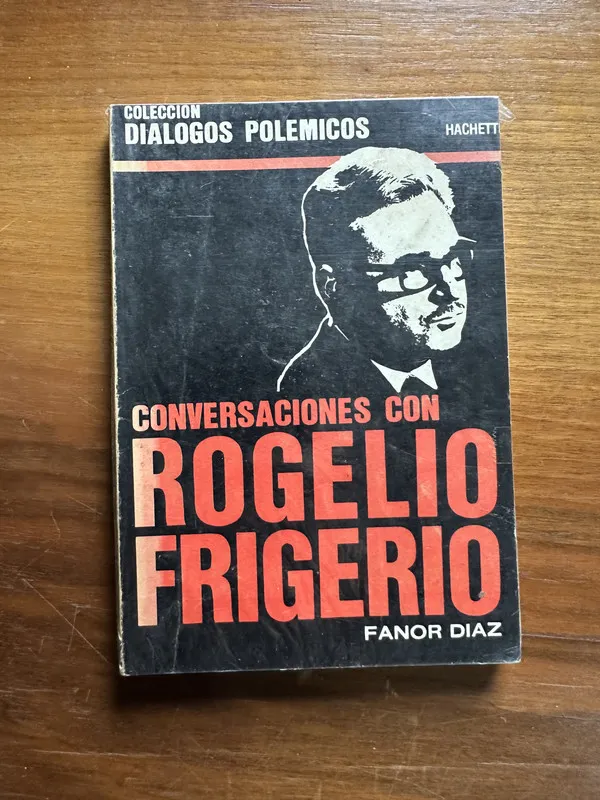 Conversaciones con Rogelio Frigerio - Diaz Fanor (5c2)