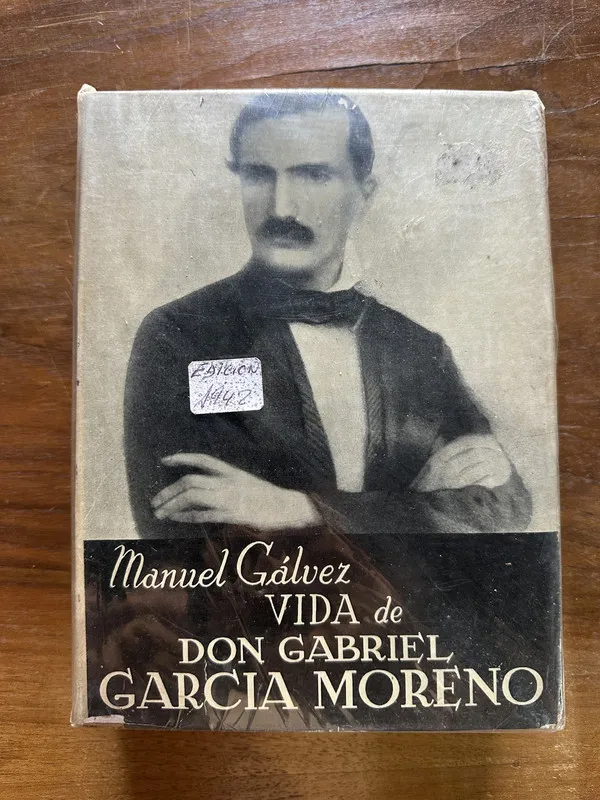 Vida de Don Gabriel Garcia Moreno - Galvez Manuel (5c4)