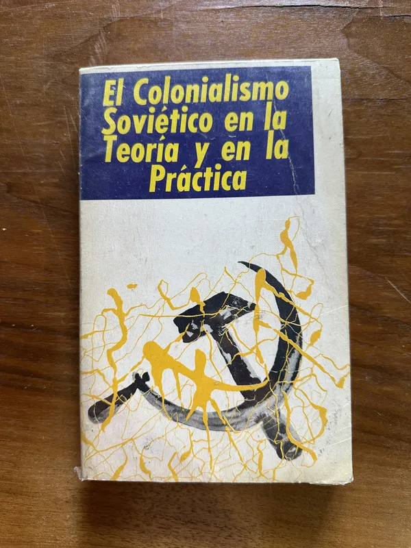 El Colonialismo Sovietico en la Teoria y en la (5c4)