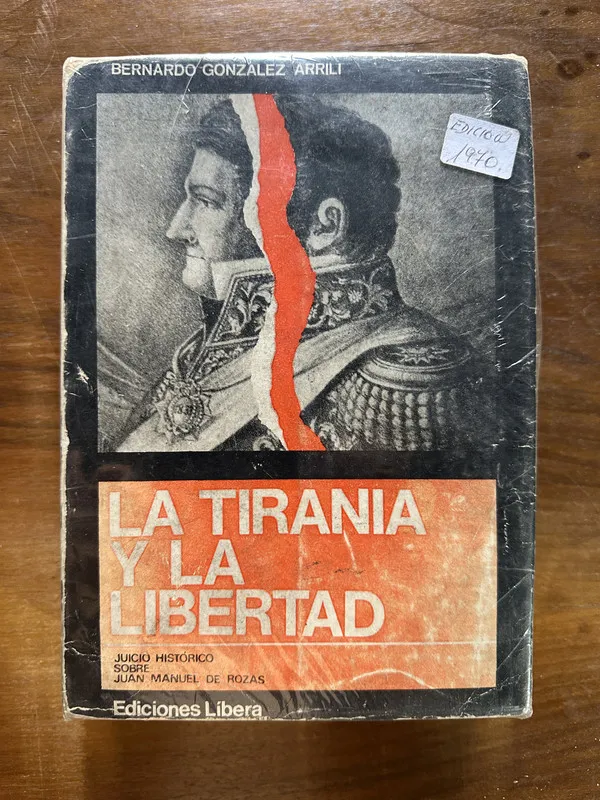 La Tirania y la Libertad - Gonzalez Arrili Bernardo (5c4)